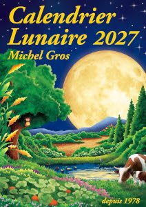 Calendrier lunaire 2027 - Livre de Michel Gros Calendrier lunaire 2027 - Livre de Michel Gros